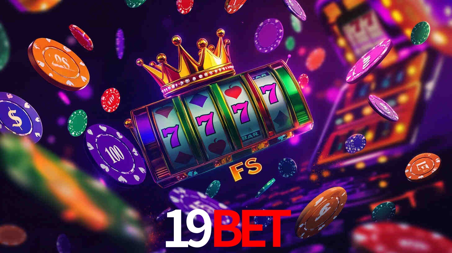 Explore as vantagens do 19BET: serviço profissional e confiabilidade
